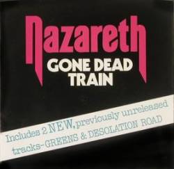 Nazareth : Gone Dead Train - Greens - Desolation Road